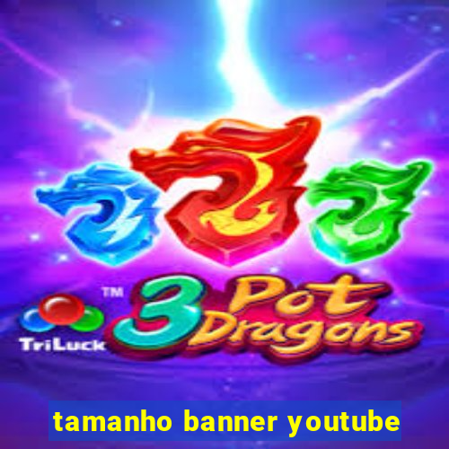 tamanho banner youtube